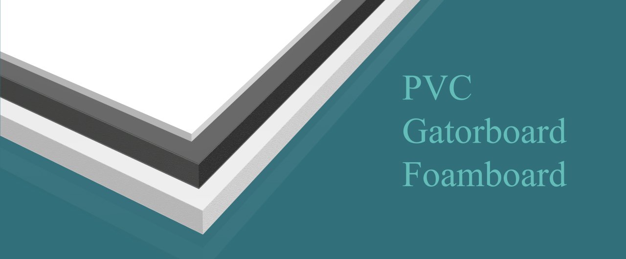 PVC vs GATOR BOARD vs FOAM BOARD: which is the best for your sign?